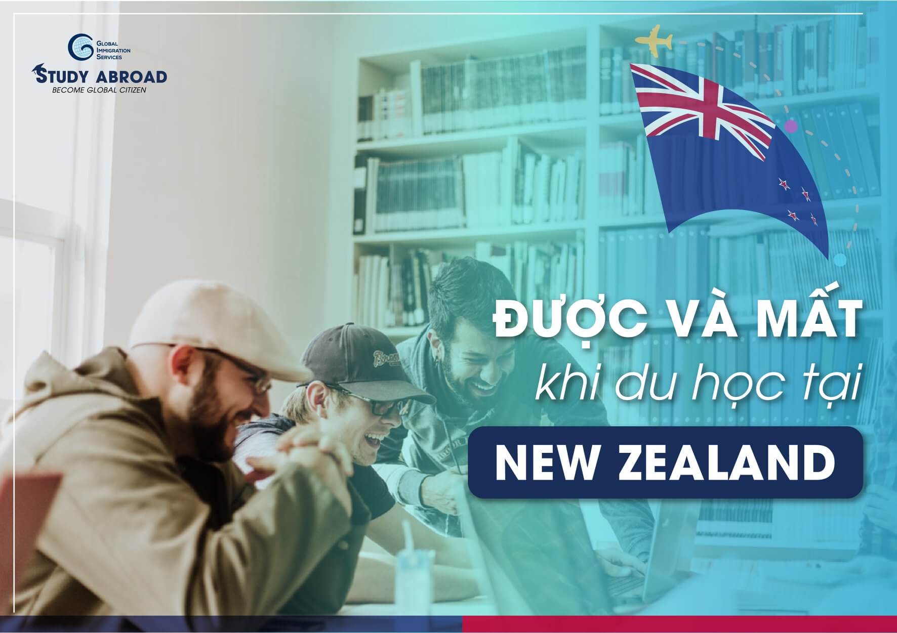 Du học New Zealand, bạn sẽ được và mất gì?